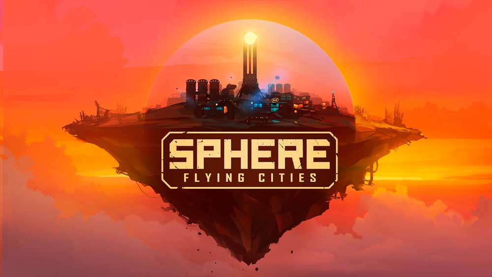 Sphere – Flying Cities получила официальную дату релиза и новый трейлер